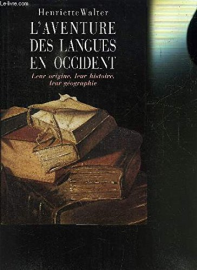 L'aventure des langues en Occident : Leur origine, leur histoire, leur géographie